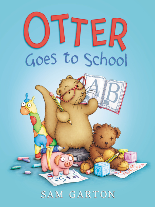 Title details for Otter Goes to School by Sam Garton - Wait list